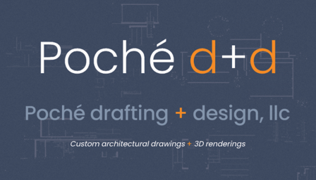 Poché drafting + design, llc