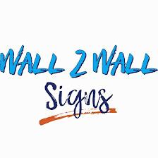 Wall 2 Wall Signs